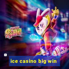 ice casino big win